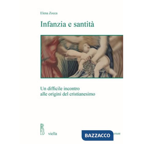 Infanzia e santità. Un difficile incontro alle origini del cristianesimo