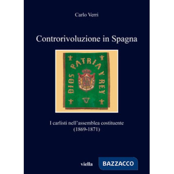 Controrivoluzione in Spagna. I carlisti nell'assemblea costituente (1869-1871)