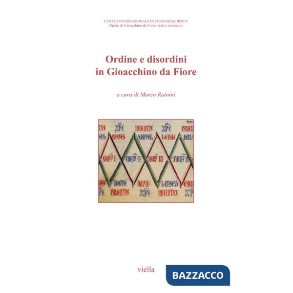 Ordine e disordini in Gioacchino da Fiore. Atti del 9° Congresso internazionale di studi gioachimiti (San Giovanni in Fiore, 19-