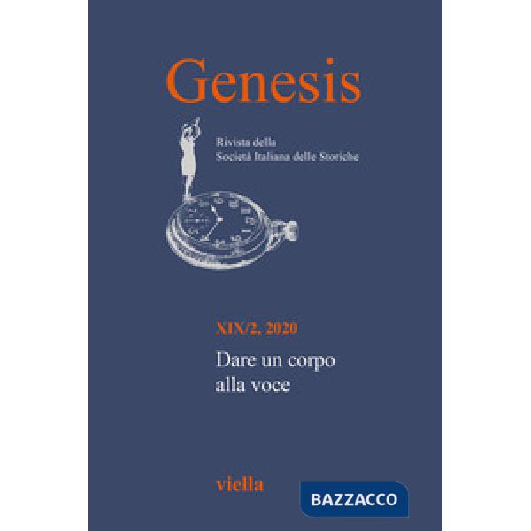 Genesis. Rivista della Società italiana delle storiche (2020). Vol. 2: Dare un corpo alla voce