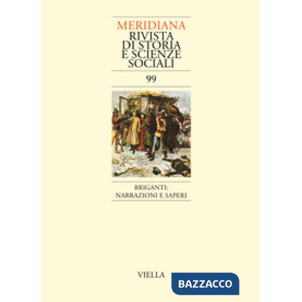 Meridiana (2020). Vol. 99: Briganti: narrazioni e saperi