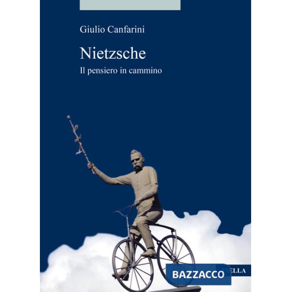 Nietzsche. Il pensiero in cammino