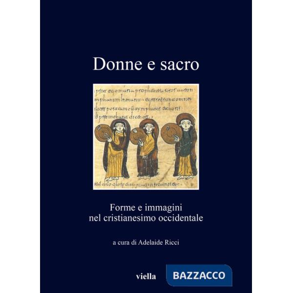 Donne e sacro. Forme e immagini nel cristianesimo occidentale