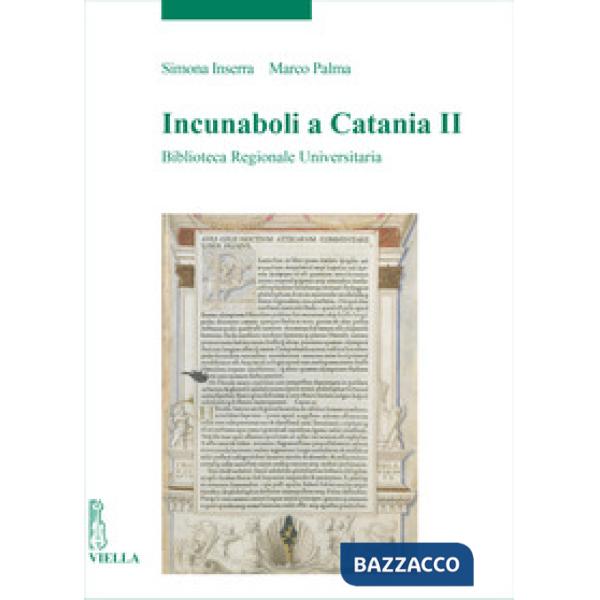 Incunaboli a Catania. Vol. 2: Biblioteca Regionale Universitaria