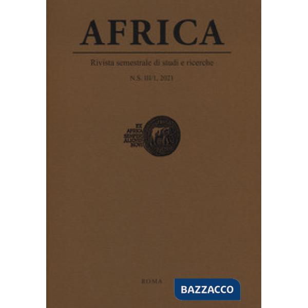 Africa. Rivista semestrale di studi e ricerche. Nuova serie (2021). Vol. 1