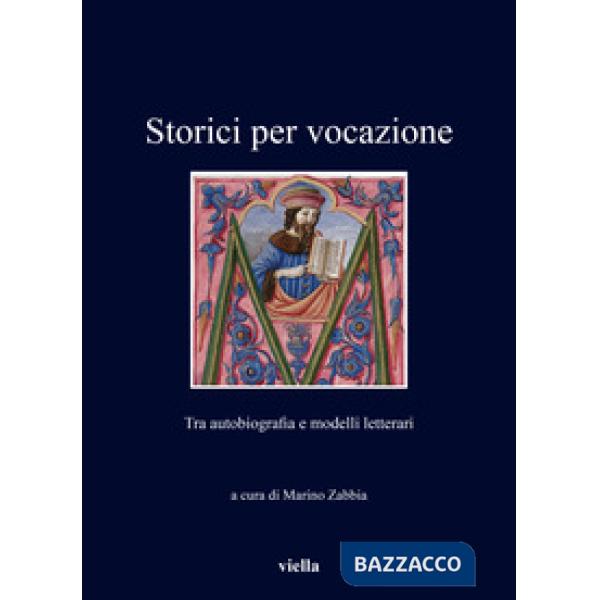 Storici per vocazione. Tra autobiografia e modelli letterari