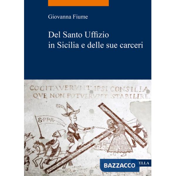 Del Santo Uffizio in Sicilia e delle sue carceri