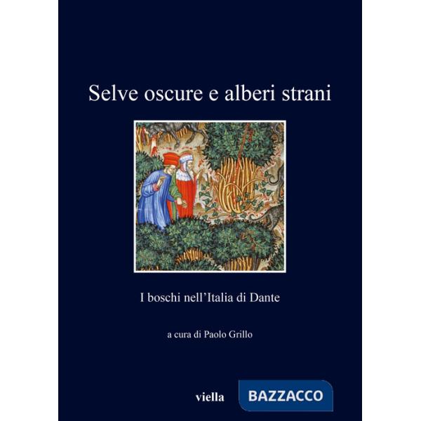 Selve oscure e alberi strani. I boschi nell'Italia di Dante