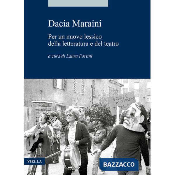 Dacia Maraini. Per un nuovo lessico della letteratura e del teatro