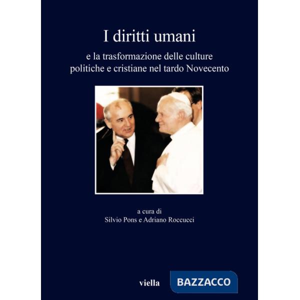Diritti umani e la trasformazione delle culture politiche e cristiane nel tardo Novecento (I)