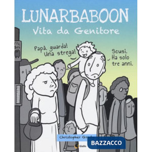 Lunarbaboon. Vita da genitore