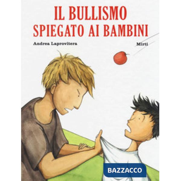 Bullismo spiegato ai bambini (Il)