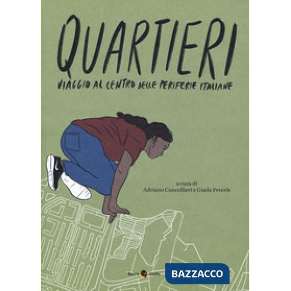 Quartieri. Viaggio al centro delle periferie italiane