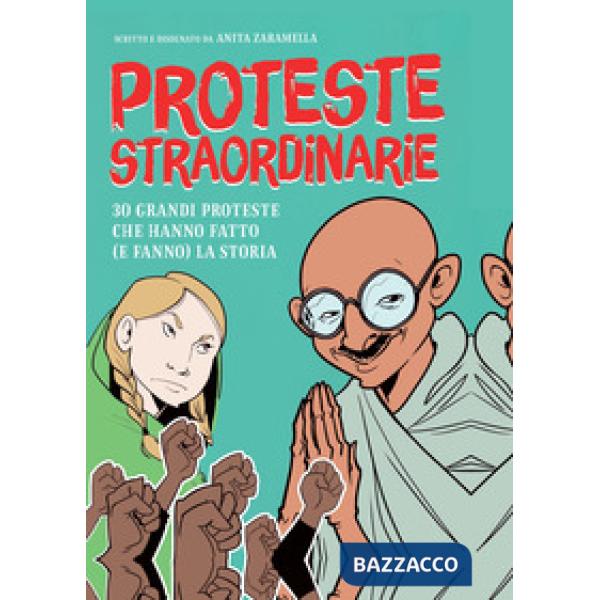 Proteste straordinarie. 30 grandi proteste che hanno fatto (e fanno) la storia