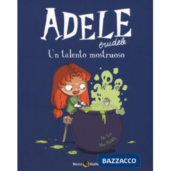Adele Crudele. Vol. 7: Un talento mostruoso