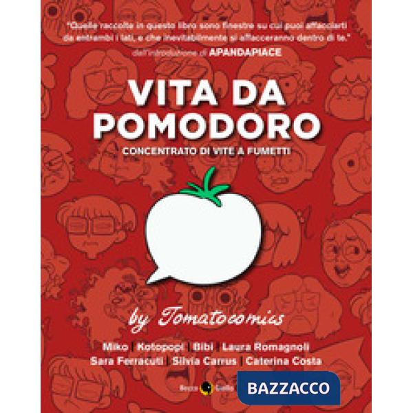 Vita da pomodoro. Concentrato di vite a fumetti