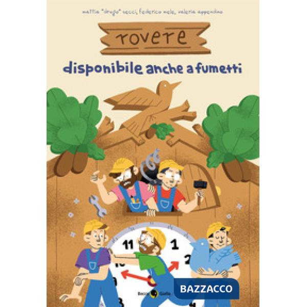 Rovere. Disponibile anche a fumetti