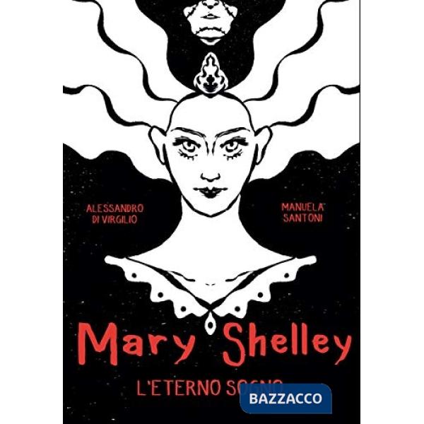 Mary Shelley. L'eterno sogno