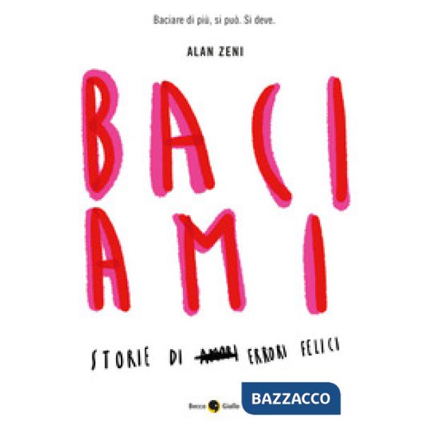 Baciami. Ediz. illustrata