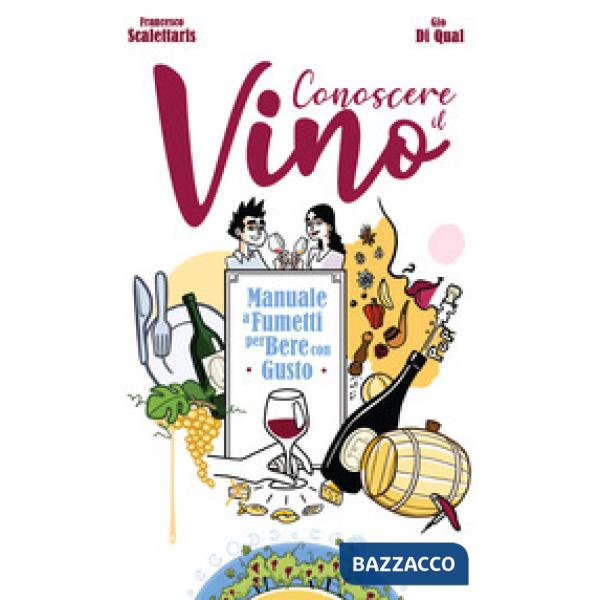 Conoscere il vino. Manuale a fumetti per bere con gusto