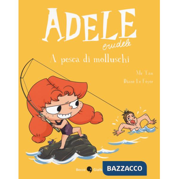 Adele crudele. Vol. 11: A pesca di molluschi