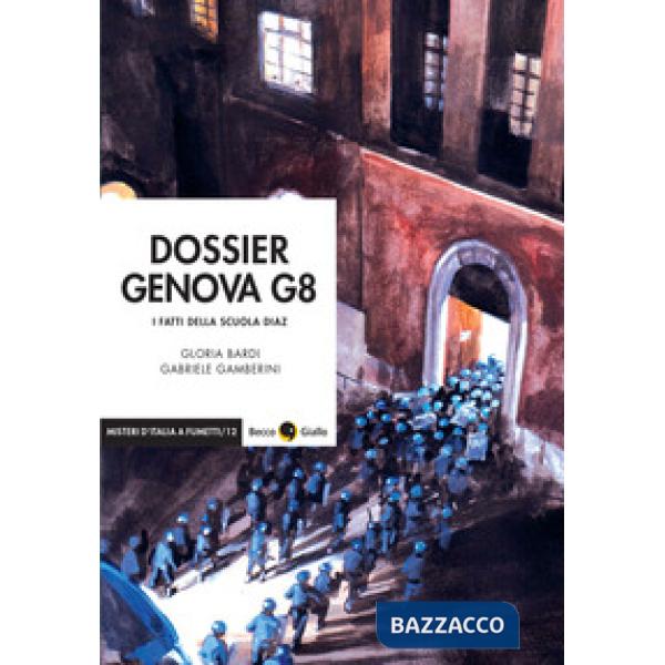 Dossier Genova G8. I fatti della scuola Diaz