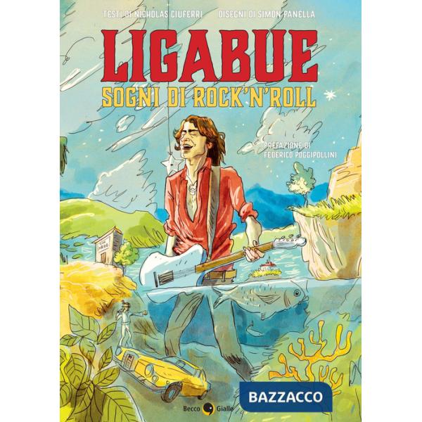Ligabue. Sogni di rock'n'roll