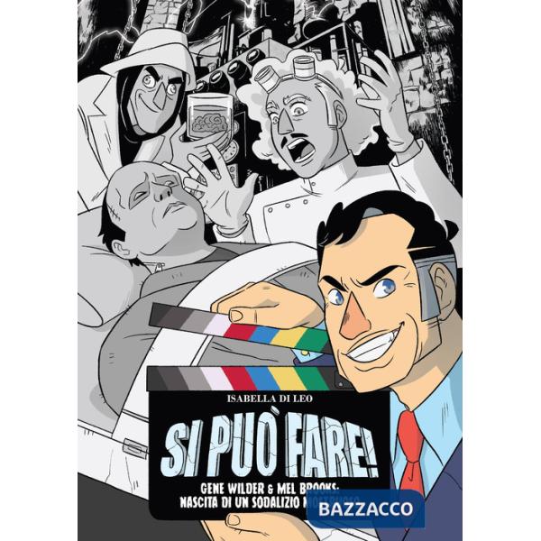 Si può fare! Gene Wilder e Mel Brooks: nascita di un sodalizio mostruoso. Nuova ediz.