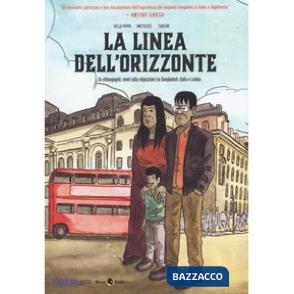 Linea dell'orizzonte. Un etnographic novel sulla migrazione tra Bangladesh, Italia e Londra (La)