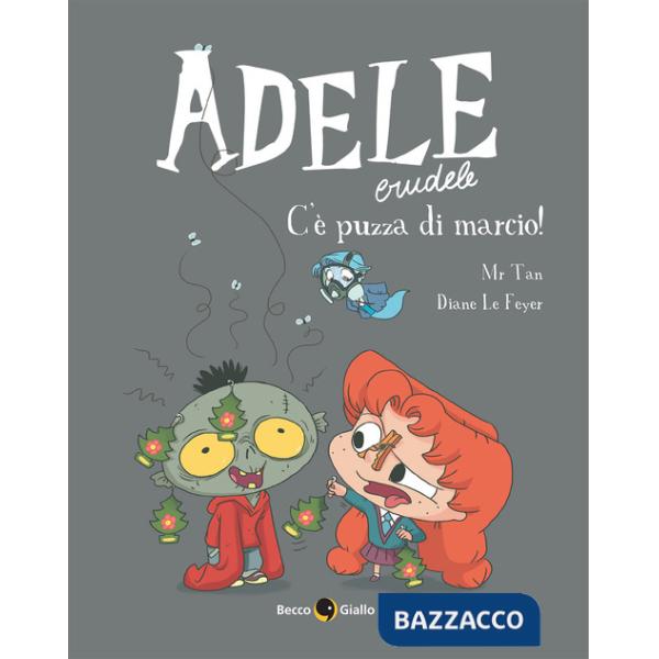 Adele crudele. Vol. 12: C'è puzza di marcio!