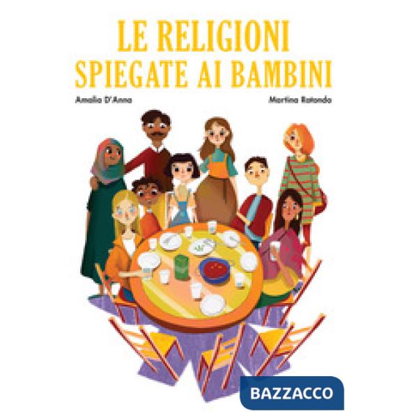 Religioni spiegate ai bambini. Ediz. a colori (Le)