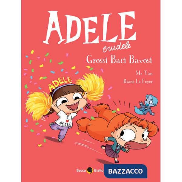 Adele crudele. Vol. 13: Grossi baci bavosi