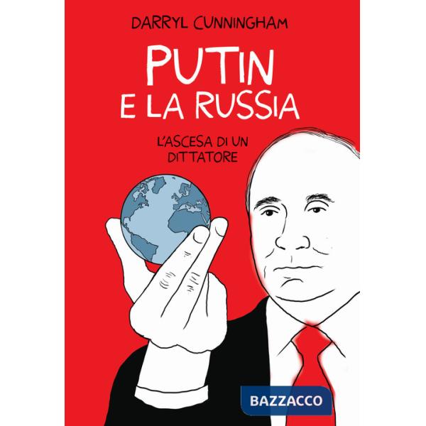 Putin e la Russia. L'ascesa di un dittatore