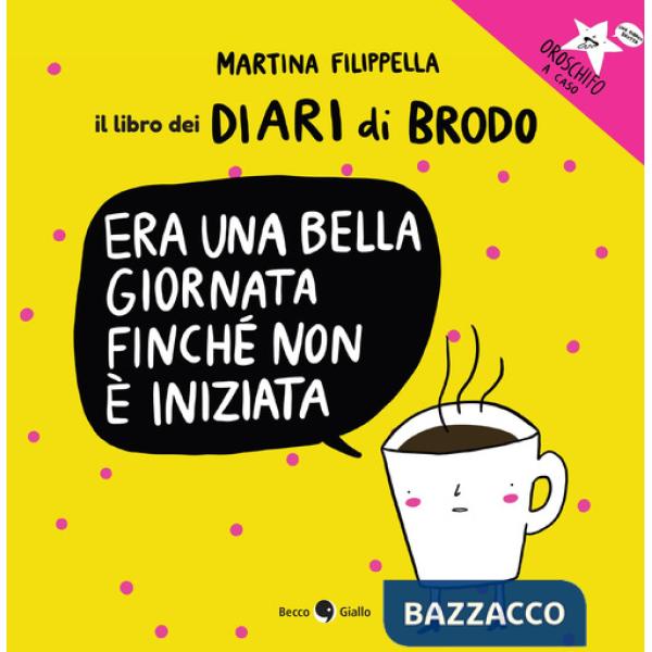 Era un bella giornata finché non è iniziata. Il libro dei Diari di Brodo