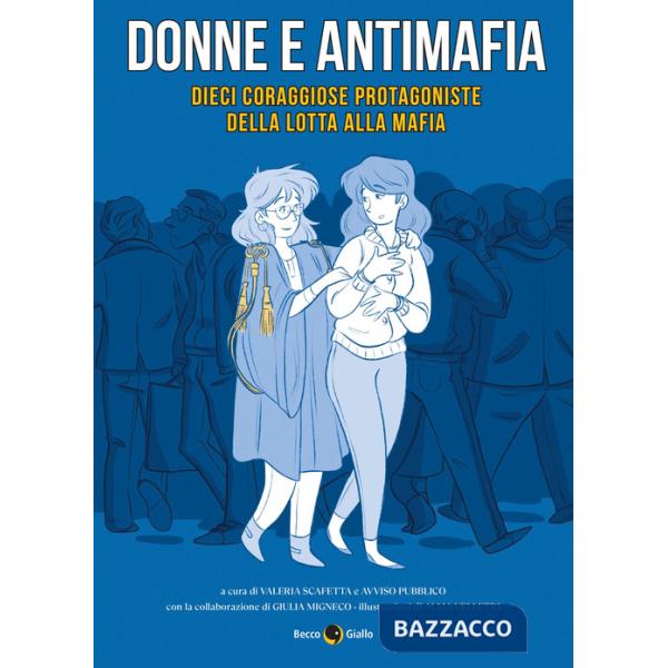 Donne e antimafia. Dieci coraggiose protagoniste della lotta alla mafia