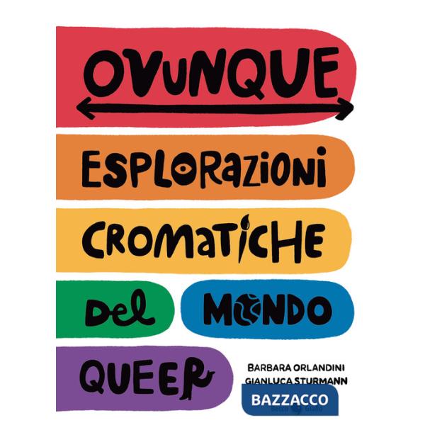 Ovunque. Esplorazioni cromatiche del mondo queer
