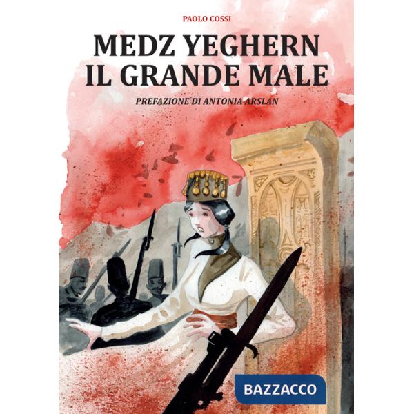 Medz Yeghern. Il grande male