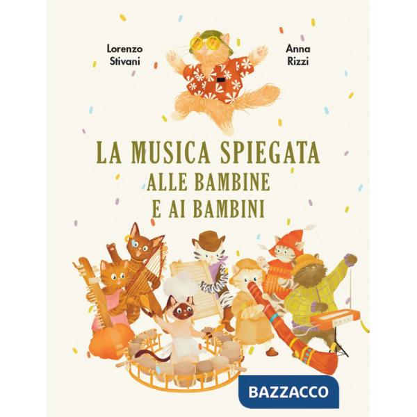 Musica spiegata alle bambine e ai bambini. Ediz. a colori (La)