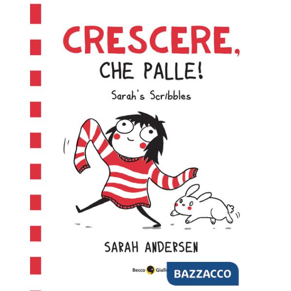 Sarah's Scribbles. Crescere, che palle! Nuova ediz.. Vol. 1
