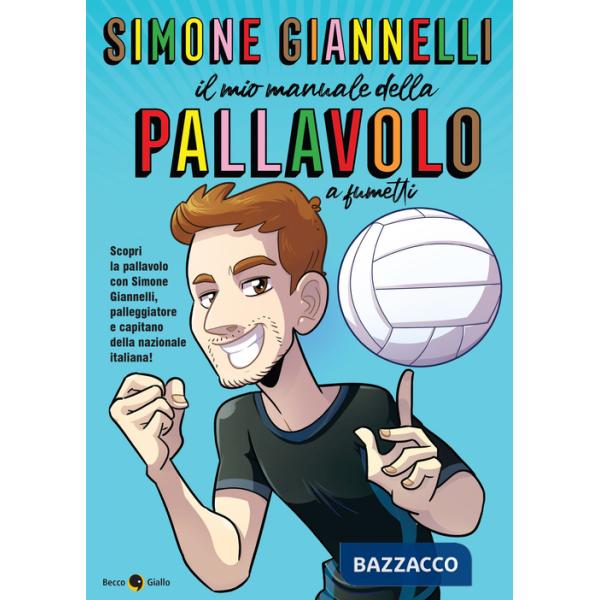 Simone Giannelli. Il mio manuale della pallavolo