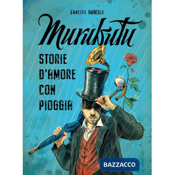 Murubutu. Storie d'amore con pioggia