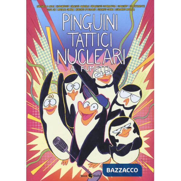 Pinguini Tattici Nucleari a fumetti. Nuova ediz.