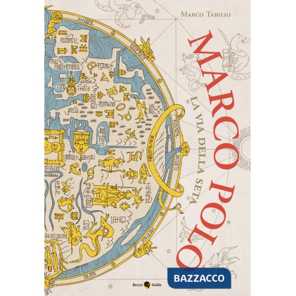 Marco Polo. La via della seta