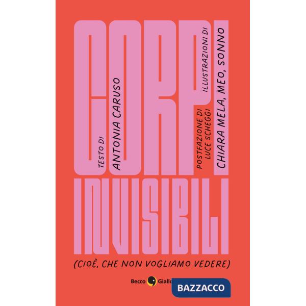 Corpi invisibili. Ediz. a colori