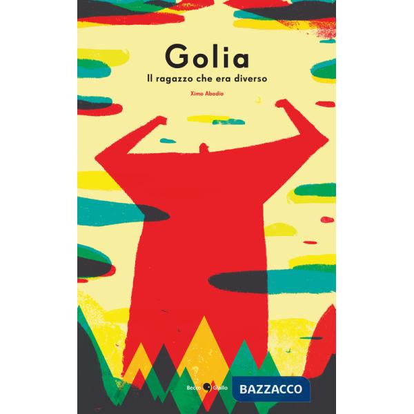 Golia. Il ragazzo che era diverso. Ediz. a colori