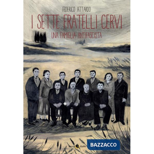 Sette fratelli Cervi. Una famiglia antifascista (I)