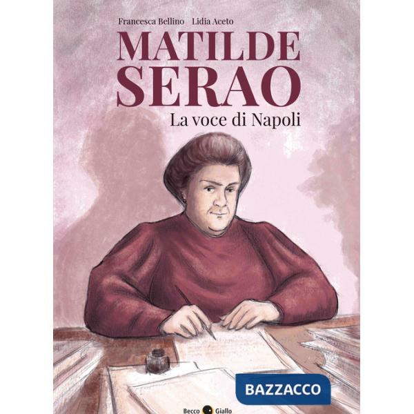 Matilde Serao. La voce di Napoli