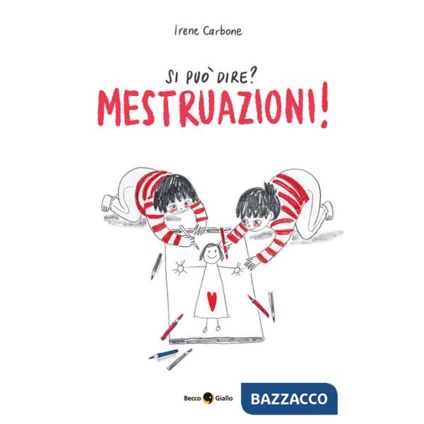 Si può dire? Mestruazioni! Ediz. a colori