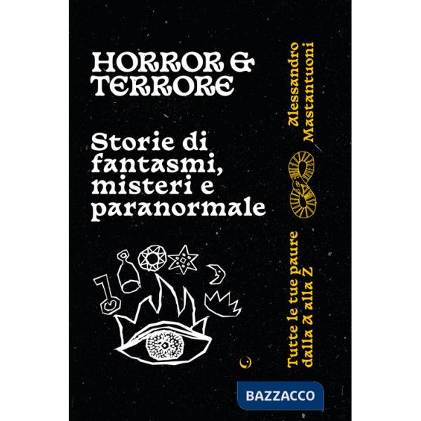 Horror e terrore. Storie di fantasmi, misteri e paranormale