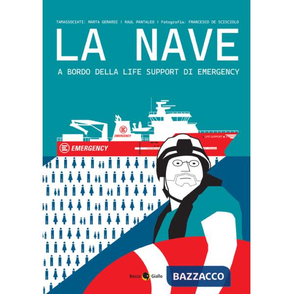 Nave. A bordo della Life Support di Emergency (La)